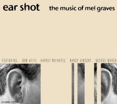 MEL GRAVES / Ear Shot MEL GRAVES / Ear Shot
