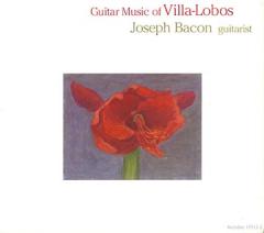 JOSEPH BACON / Guitar Music of Villa-Lobos JOSEPH BACON / Guitar Music of Villa-Lobos