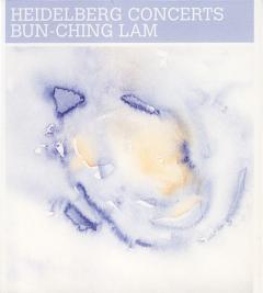 BUN-CHING LAM / Heidelberg Concerts BUN-CHING LAM / Heidelberg Concerts
