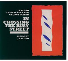 JB FLOYD / In Crossing The Busy Street JB FLOYD / In Crossing The Busy Street